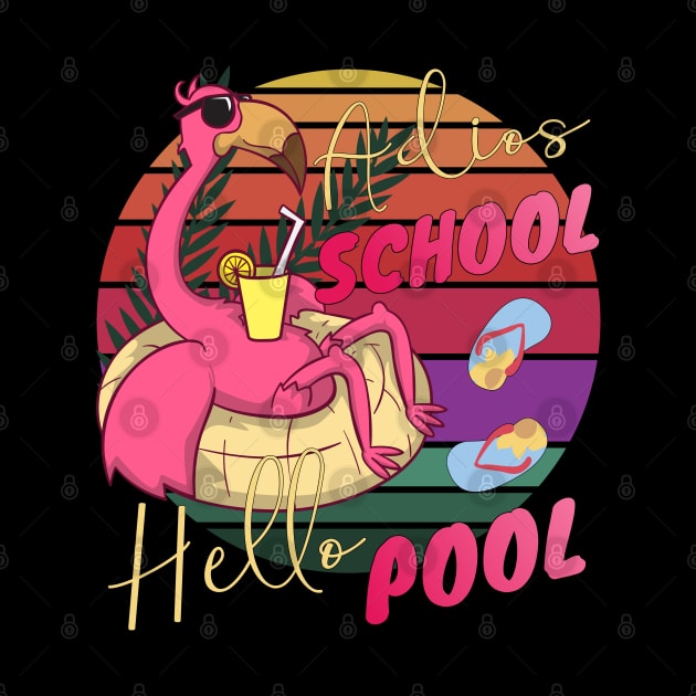 Adios School Hello Pool Teacher Life Funny Flamingo by alcoshirts