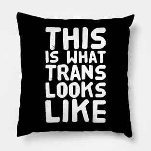This is what trans looks like Pillow