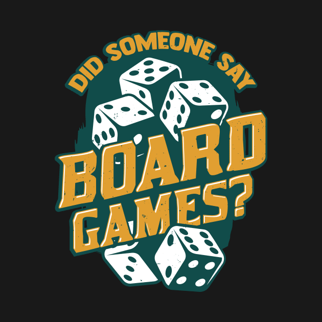 Did Someone Say Board Games by Dolde08