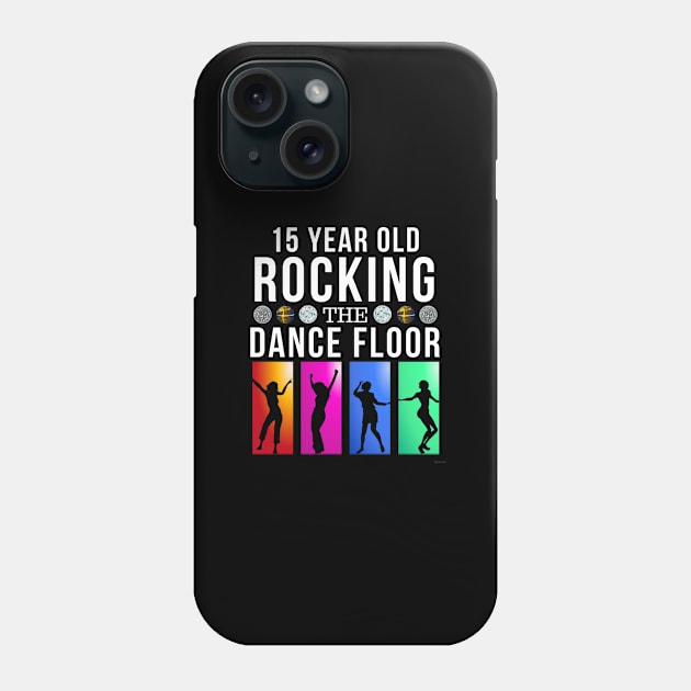 15 Still Rocking Year Old Dance Floor Birthday Gift Idea For 15 Year Old Phone Case by giftideas