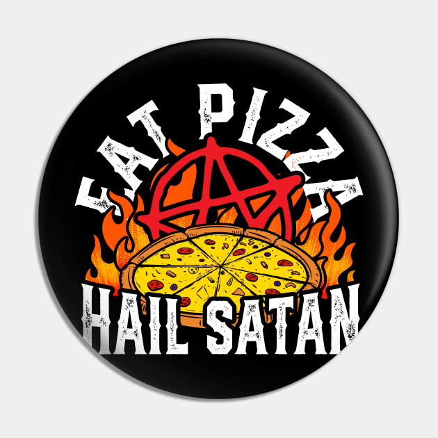 Eat Pizza Hail Satan Pin by thingsandthings