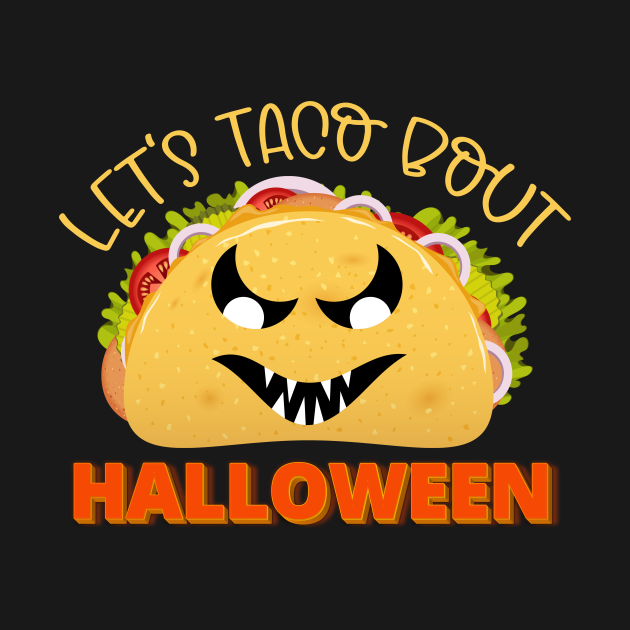 Let's Taco Bout Halloween Funny Lets Taco Bout Halloween TShirt