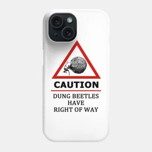 Dung Beetles Have Right of Way Road Sign Phone Case