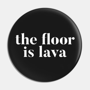 The Floor Is Lava Pin