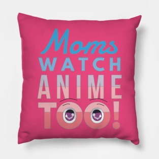 Moms watch anime too - eyes Pillow