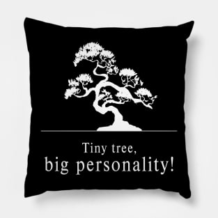 Bonsai - Big Personality Pillow