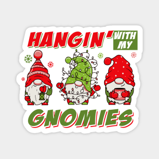 Hangin With My Gnomies Magnet