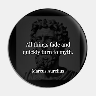 Marcus Aurelius's Reflection: The Transience of All Things Pin