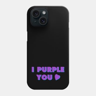 I Purple You BTS quote Phone Case