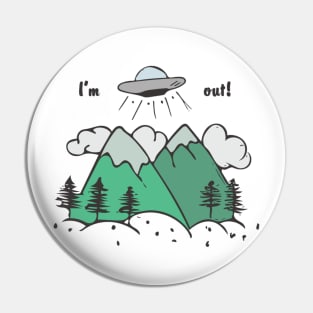 Hand Drawn Illustrations I'm Out UFO Alien Abduction Gift Pin