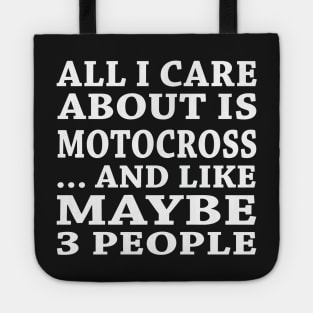 All  I Care About Is Motocross And Like Maybe 3 People Tote