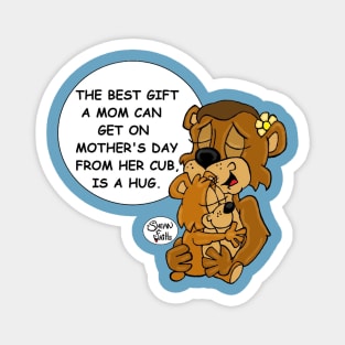 The best Gift a mom can get on Mother's Day from her cub is a hug. Magnet