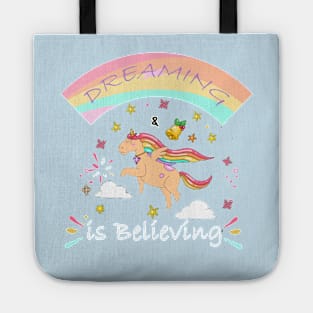 Dreaming is believing,Motivational unicorn Tote