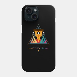 People disappoint Pizza is Eternal Phone Case