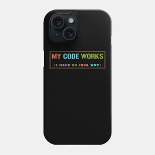 My Code Works I Have No Idea Why Phone Case