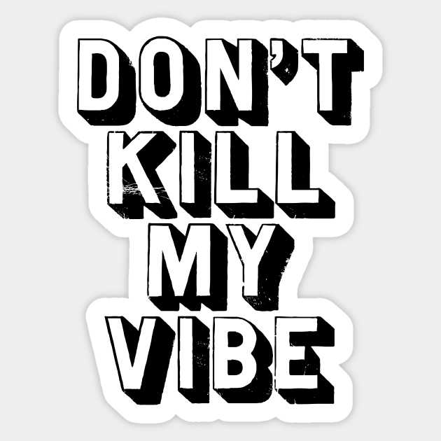 dont kill my vibe instrumental