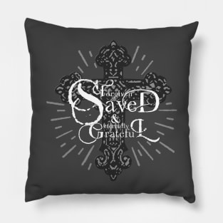 FORGIVEN, SAVED & ETERNALLY GRATEFUL Christian Design with Cross Pillow