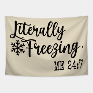 Literally Freezing 24:7  Funny Sweatshirt, Sweatshirt Gift for Her, Gift Winter Outfit Tapestry