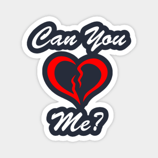 Can You Love Me? Magnet