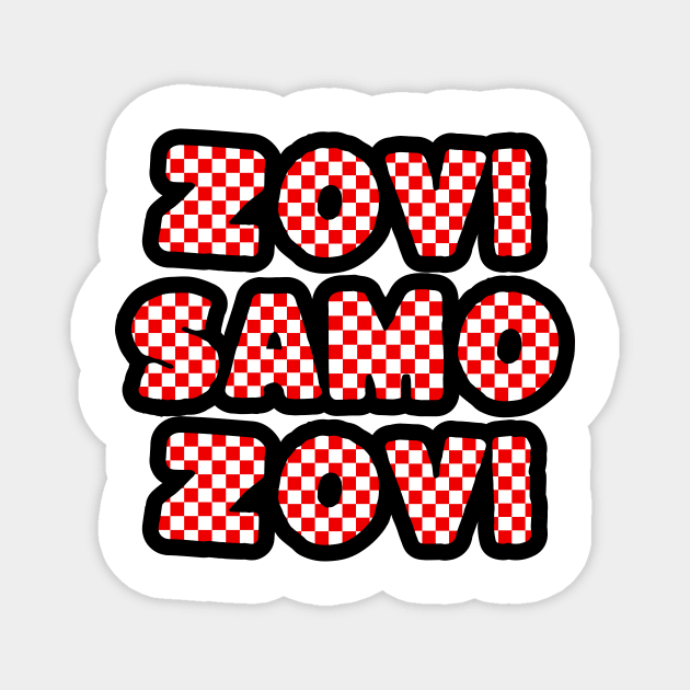 zovi samo zovi croatia football team Magnet by Anthony88