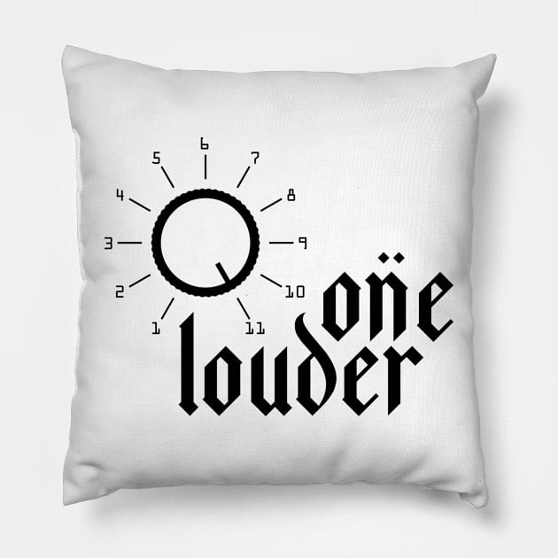 one louder Pillow by DAFTFISH