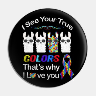 Autism Llama Autism Shirt I See Your True Colors I Love You Pin