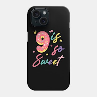 9 is so Sweet Girls 9th Birthday Donut Lover B-day Gift For Girls Kids toddlers Phone Case