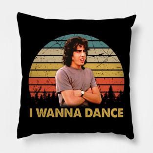 Funny Favorite I Wanna Dance Movie Gifts Style Pillow