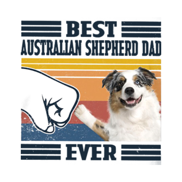 Best Australian Shepherd Dad Ever Shirt Vintage Father Day Best