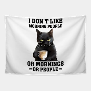 I don't like morning people or mornings or people Cat Funny Animal Quote Hilarious Sayings Humor Gift Tapestry