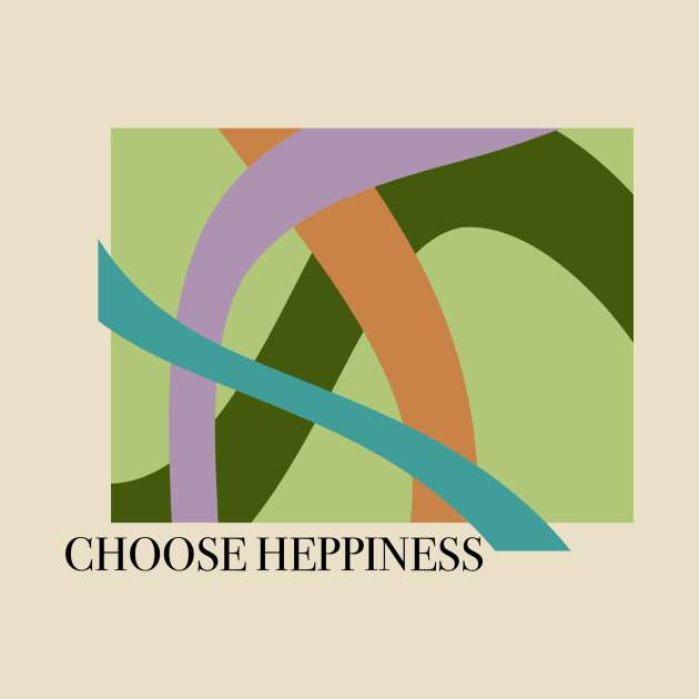 CHOOSE HAPPINESS by TojFun