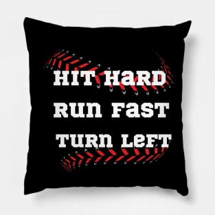 Hit Hard Run Fast Turn Left Funny Baseball Player Pillow