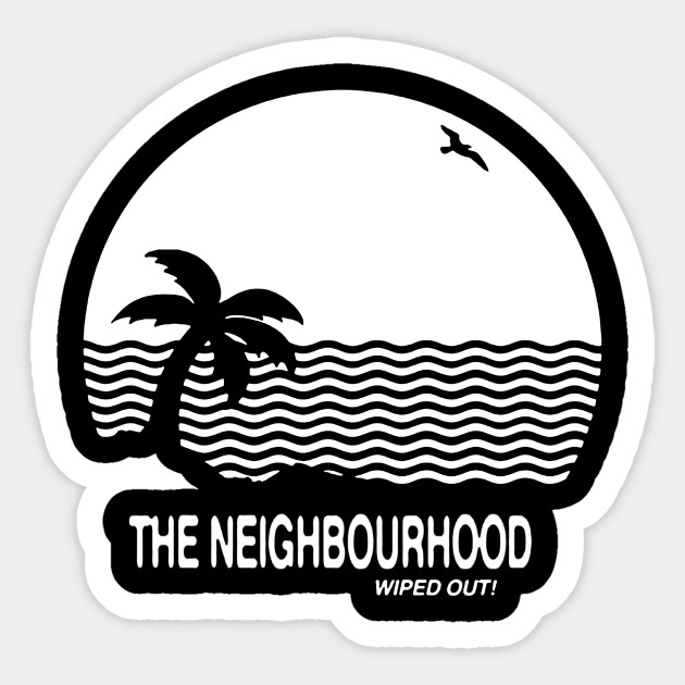 The Neighbourhood Wiped Out 2 Nature Sticker Teepublic