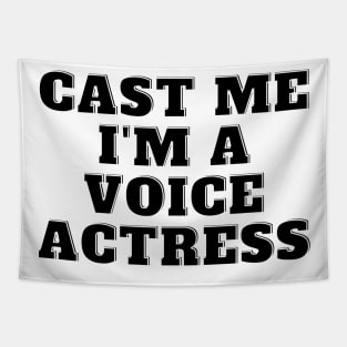 cast me i am voice actress Tapestry