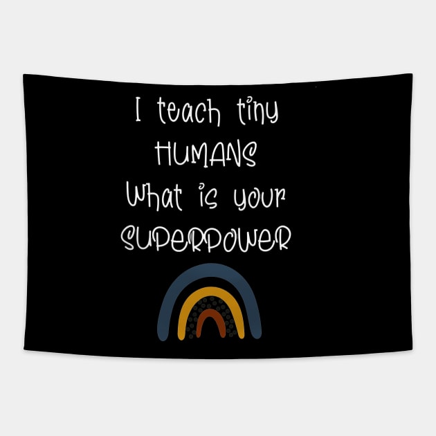 I teach tiny humans what's your superpower Tapestry by VanArt