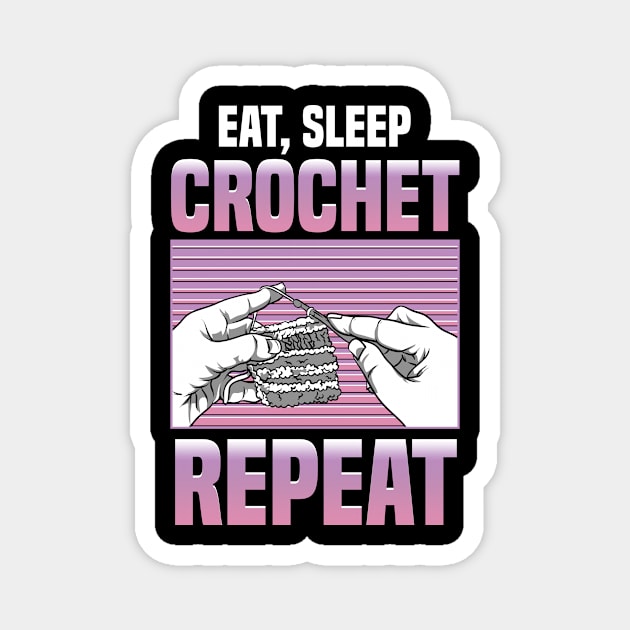 Funny Eat Sleep Crochet Repeat Cute Crocheting Magnet by theperfectpresents