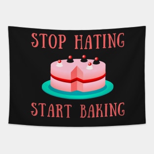 Stop hating start baking Tapestry