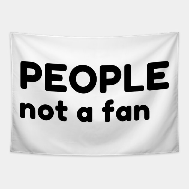 People Not A Fan. Funny Sarcastic NSFW Rude Inappropriate Saying Tapestry by That Cheeky Tee