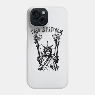 Cash Money is Freedom - Lady Liberty Phone Case