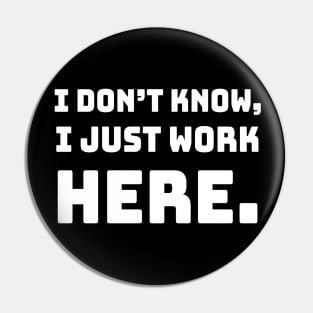 i don't know i just work here funny sarcastic job jokes Pin