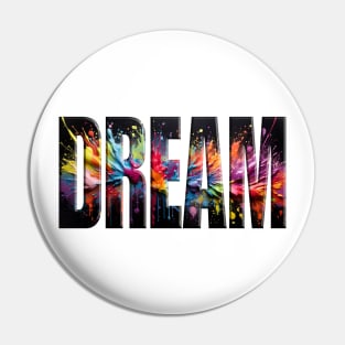 Dream - Paint Splatter Pin