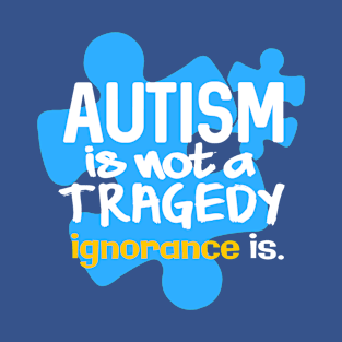 Autism is not a tragedy T-Shirt