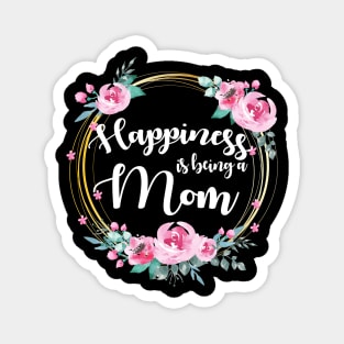 Happiness Is Being A Mom Floral Magnet