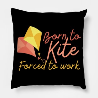 Born To Kite Forced To Work Yellow and Red Design Pillow