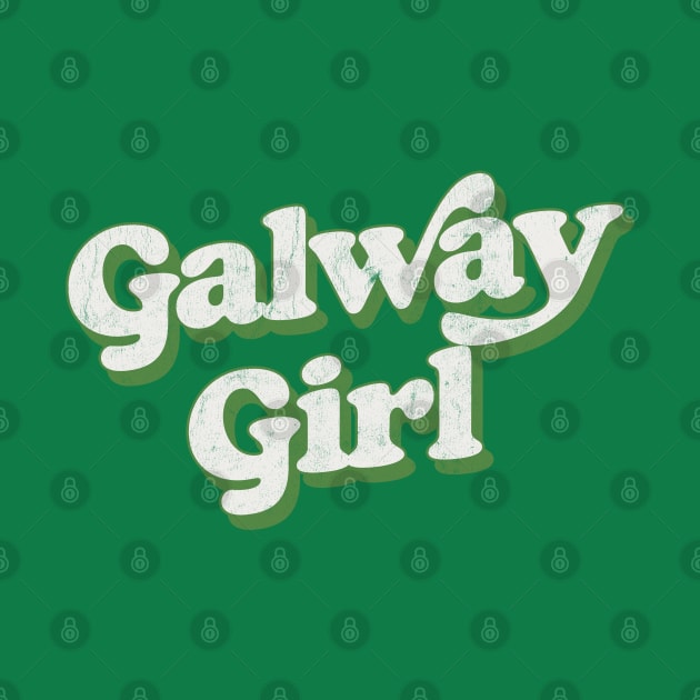 Galway Girl / Retro Style Typography Apparel by feck!