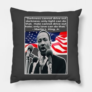 T-shirt With Inspiring Quote By "Martin Luther King Jr". On Love And Light MLK Quote Pillow