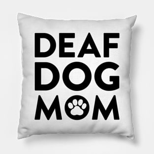 Deaf Dog Mom Pillow