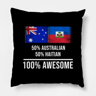 50% Australian 50% Haitian 100% Awesome - Gift for Haitian Heritage From Haiti Pillow