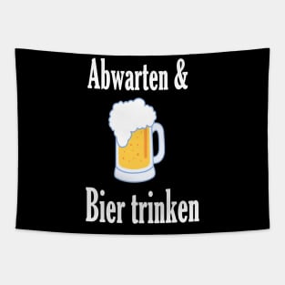 Abwarten und Bier trinken Tapestry