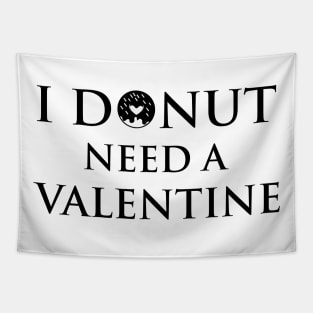 I Donut Need A Valentine Tapestry